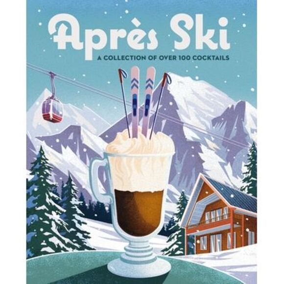 Après Ski: 100 Cozy Drinks to Warm Up Your Winter -- Cider Mill Press - Picture 1 of 1